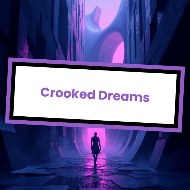 Crooked Dreams