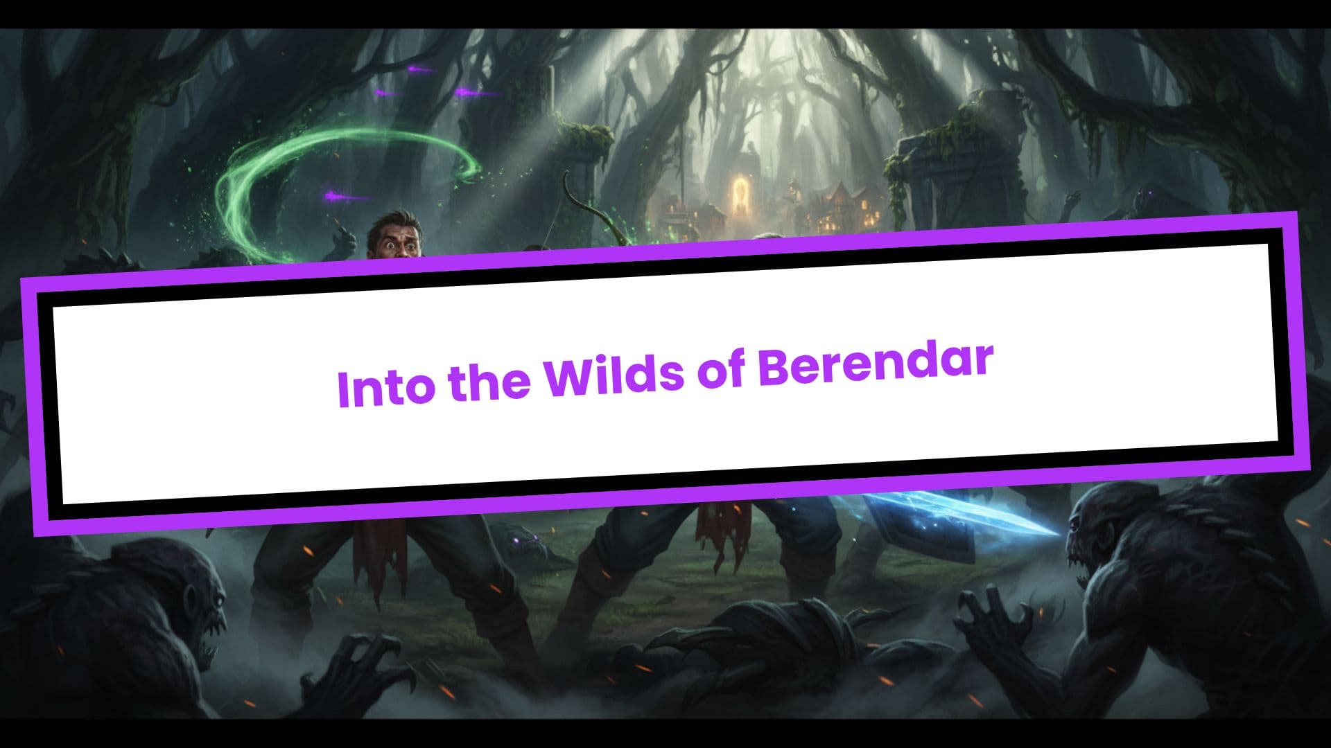 Into the Wilds of Birendor
