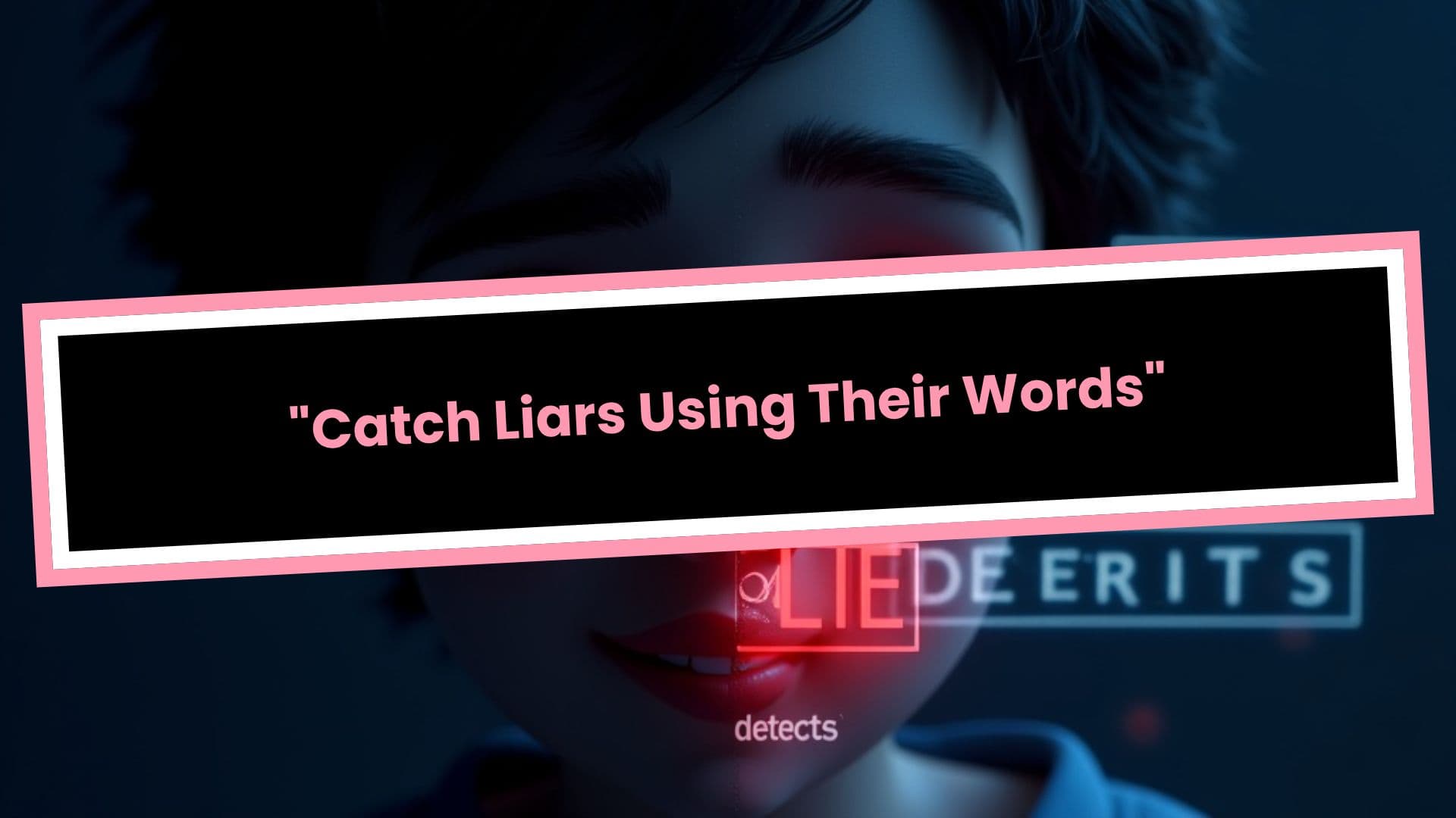"Catch Liars Using Their Words"