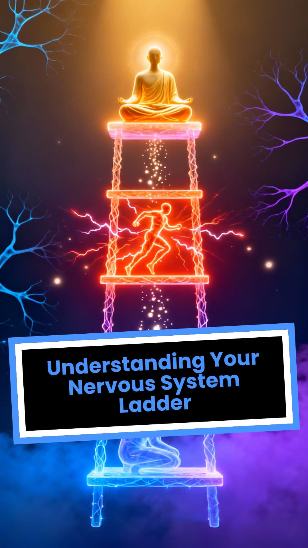 Understanding Your Nervous System Ladder