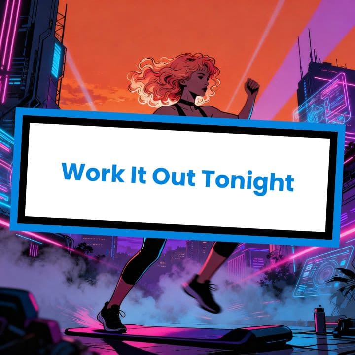 Work It Out Tonight