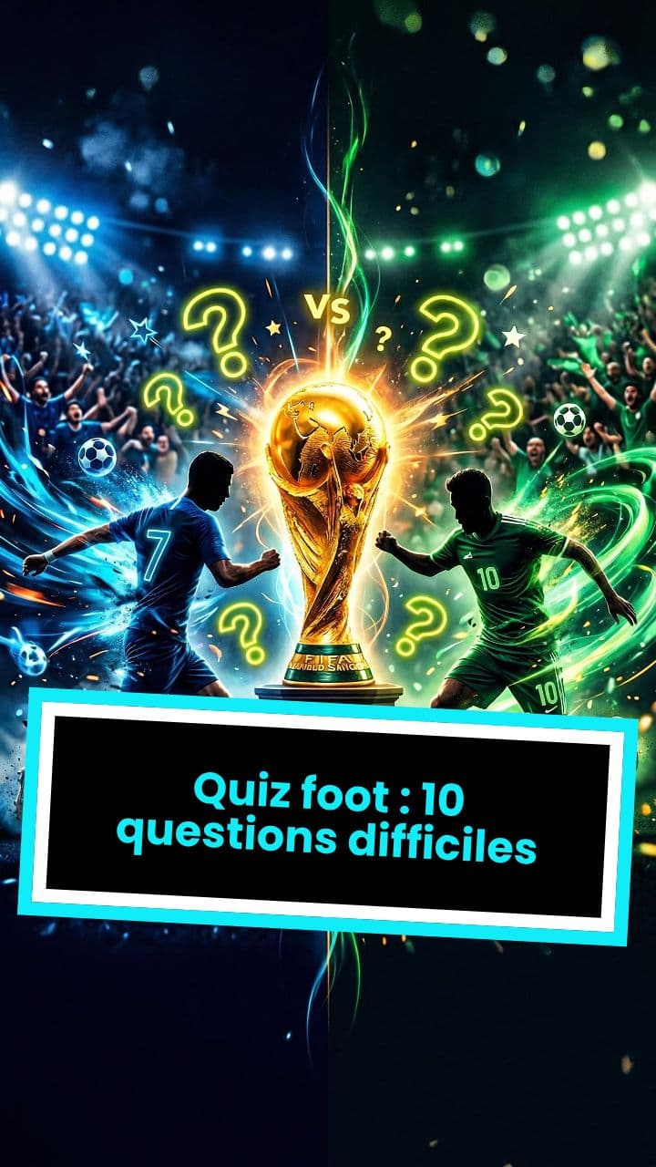 Quiz foot : 10 questions difficiles
