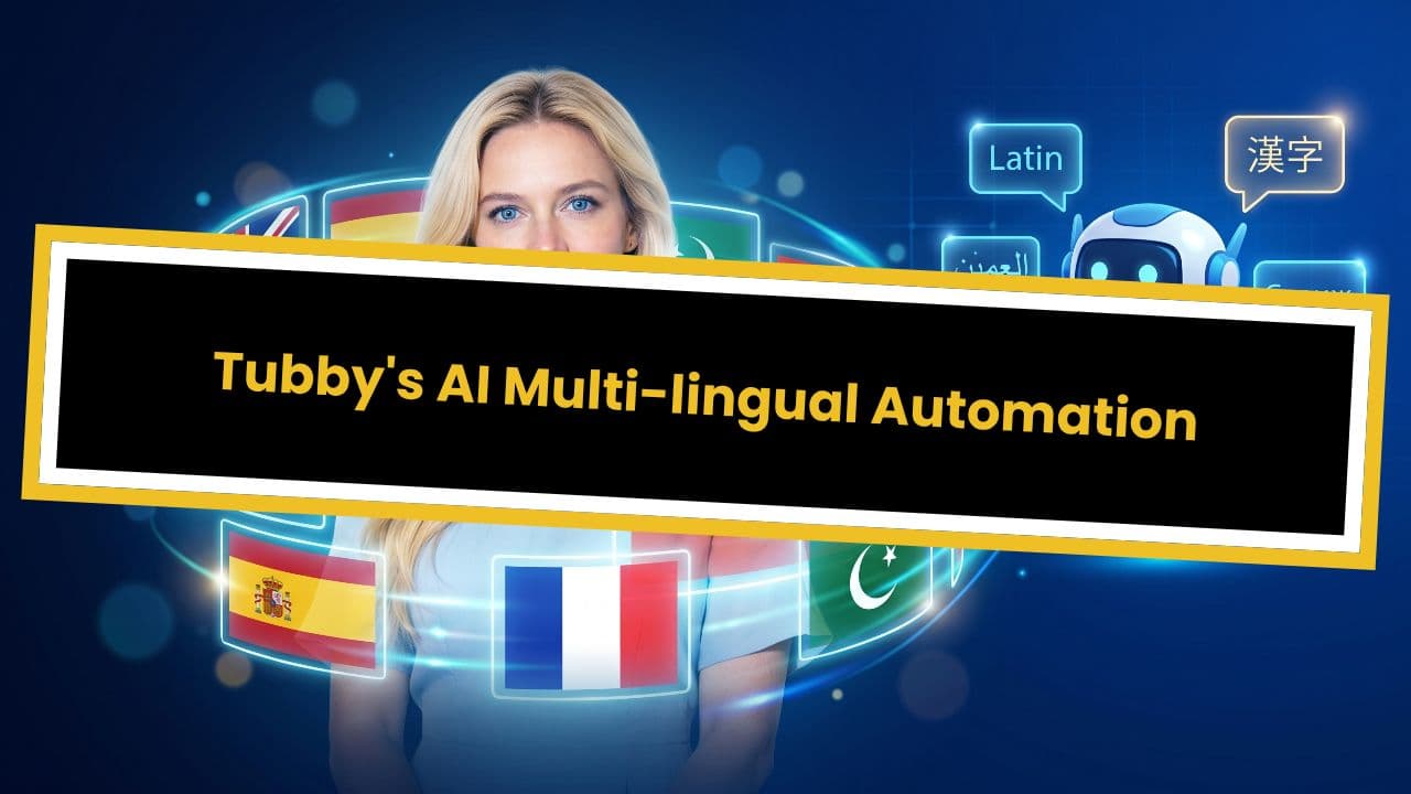 Tubby's AI Multi-lingual Automation
