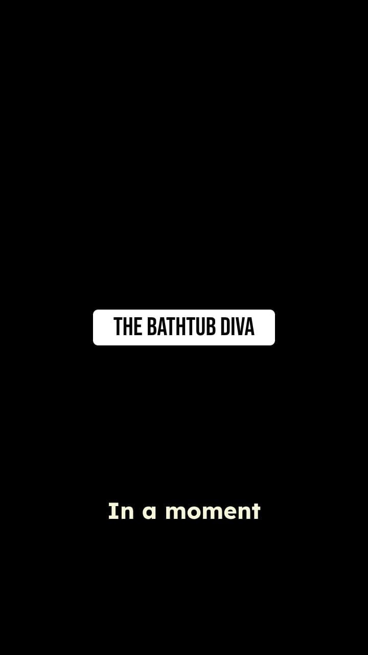 The Bathtub Diva