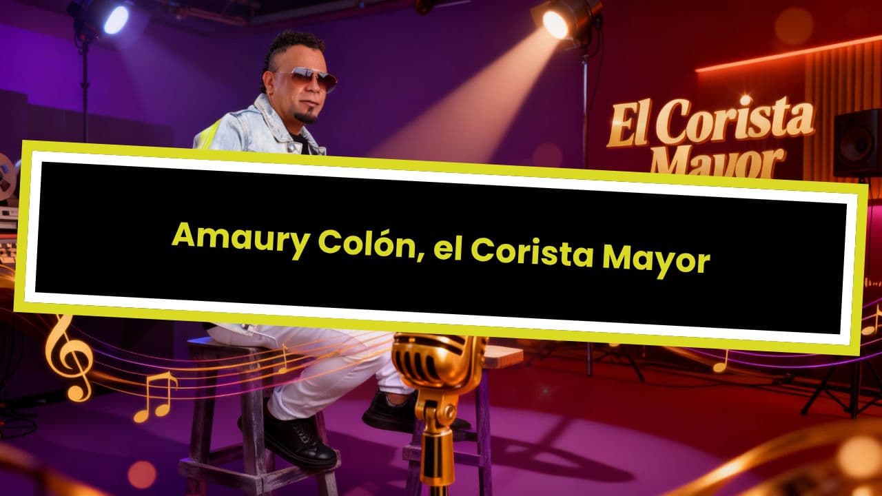 Amaury Colón, el Corista Mayor