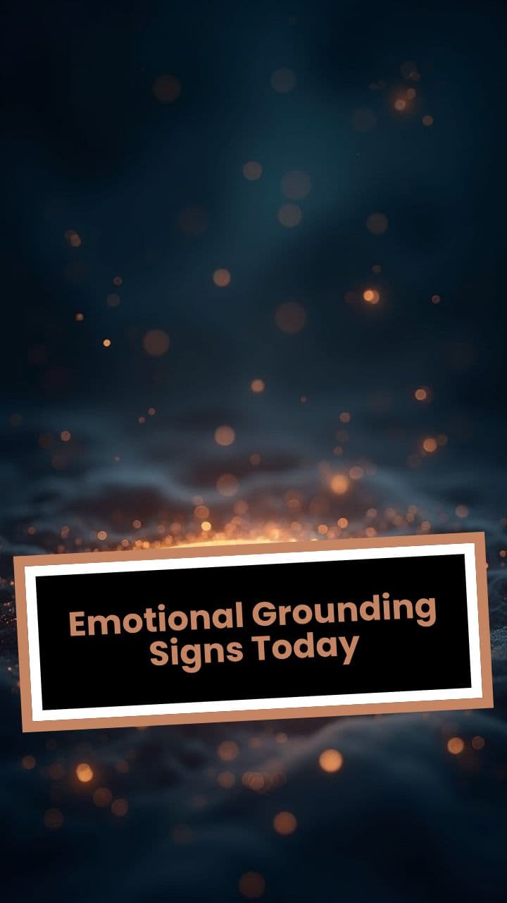 Emotional Grounding Signs Today