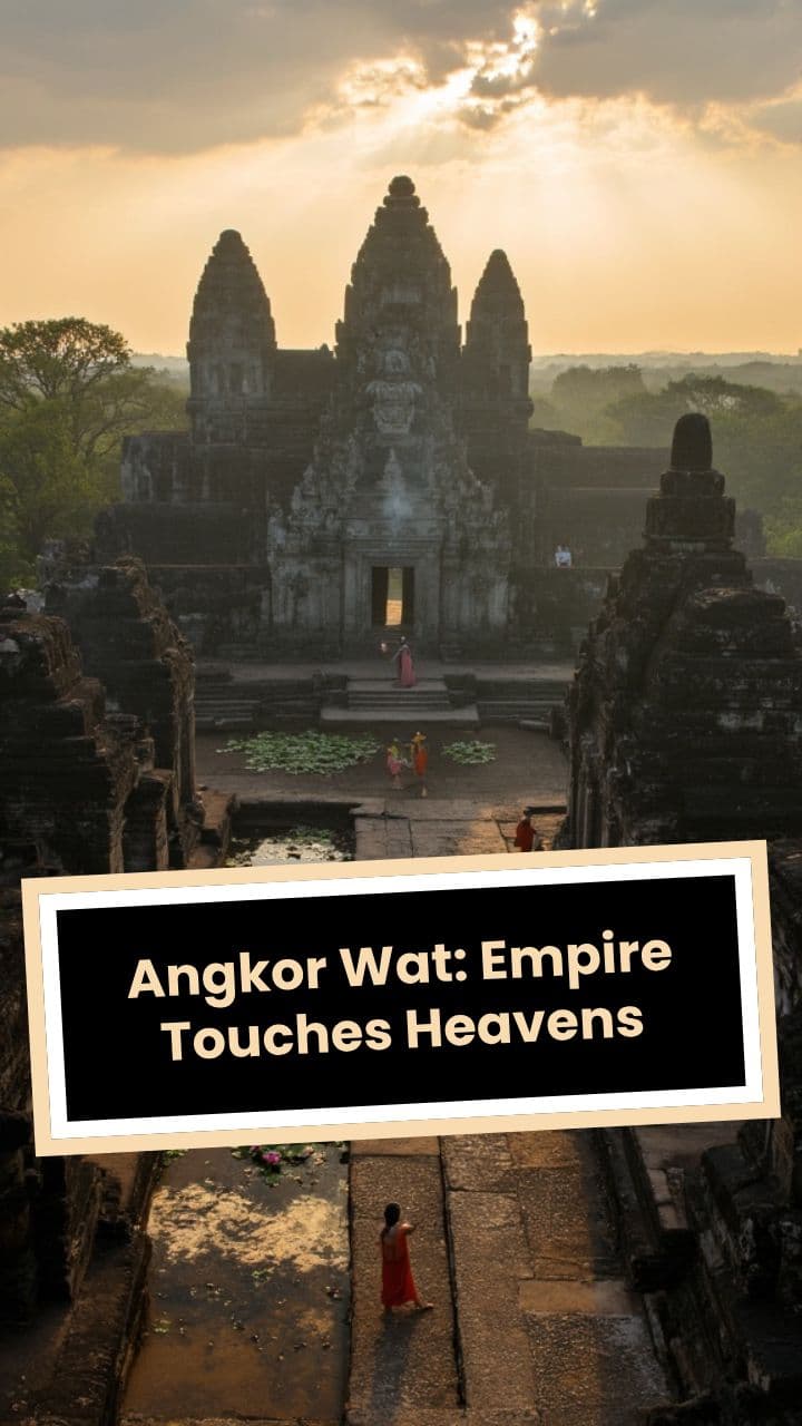 Angkor Wat: Empire Touches Heavens